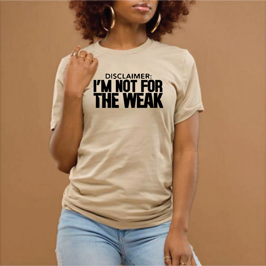 I'M NOT FOR THE WEAK